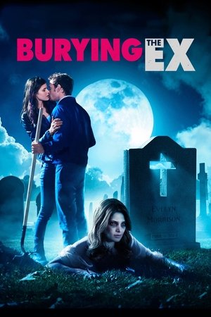 Watch Free Burying the Ex (2014)