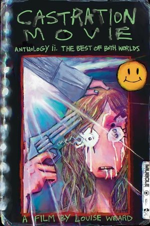 Watch Free Castration Movie Anthology ii The Best of Both Worlds (2025)