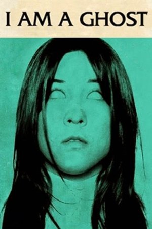 Watch Free I Am a Ghost (2012)