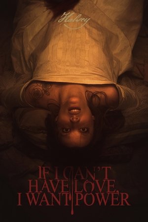 Watch Free If I Cant Have Love, I Want Power (2021)