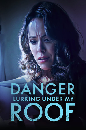 Watch Free Danger Lurking Under My Roof (2023)