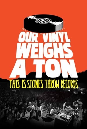 Watch Free Our Vinyl Weighs a Ton This Is Stones Throw Records (2013)