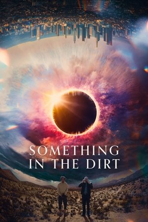 Watch Full Movie: Something in the Dirt (2022)