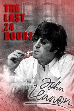 Watch Free The Last 24 Hours John Lennon (2019)