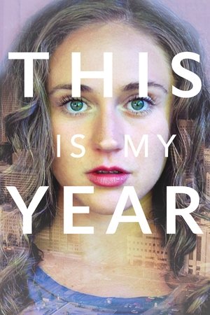 Watch Full Movie: This Is My Year (2017)
