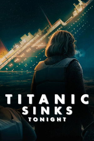 Watch Free Titanic Sinks Tonight (2025)