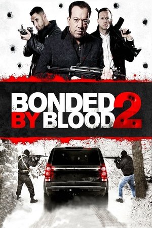 Watch Full Movie: Bonded by Blood 2 (2015)