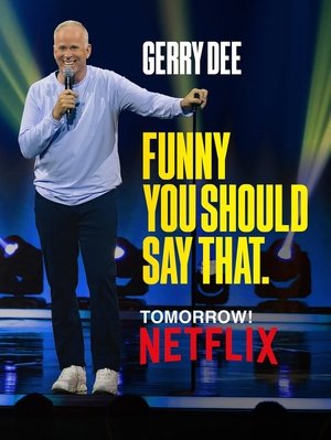 Watch Free Gerry Dee: Funny You Should Say That (2025)