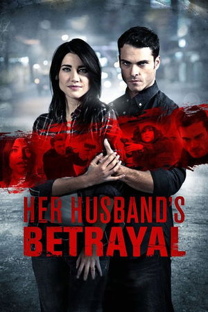 Watch Free Her Husbands Betrayal (2013)
