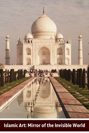 Watch Free Islamic Art: Mirror of the Invisible World (2011)