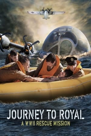 Watch Free Journey to Royal A WWII Rescue Mission (2021)