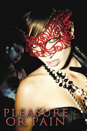 Watch Free Pleasure or Pain (2013)