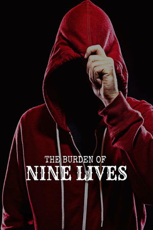 Watch Free The Burden of Nine Lives (2024)