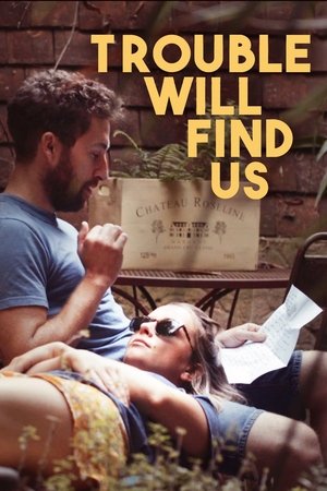 Watch Free Trouble Will Find Us (2020)