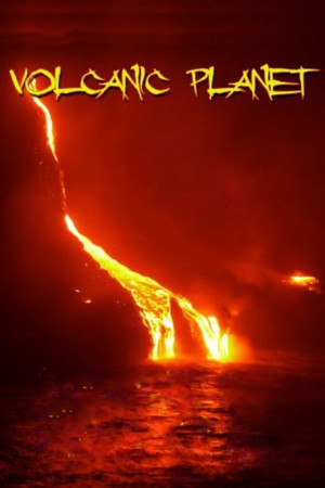 Watch Free Volcanic Planet (2014)