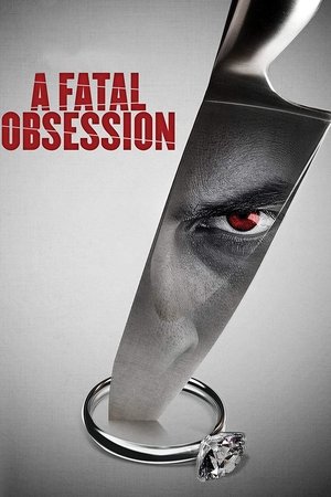 Watch Free A Fatal Obsession (2015)