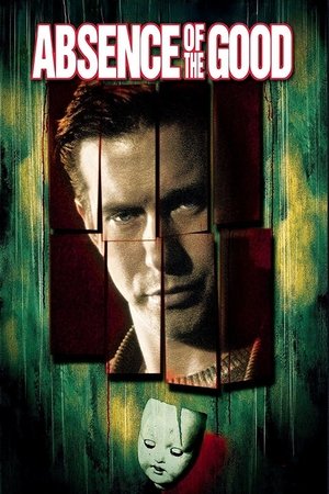 Watch Free Absence of the Good (1999)