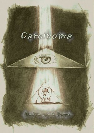 Watch Full Movie: Carcinoma (2014)