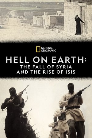 Watch Free Hell on Earth The Fall of Syria and the Rise of ISIS (2017)