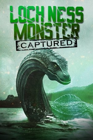 Watch Free Loch Ness Monster Captured (2024)