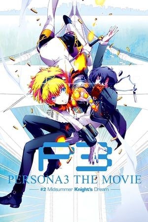 Watch Free Persona 3 the Movie 2 Midsummer Knights Dream (2014)