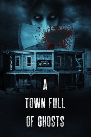 Watch Free A Town Full of Ghosts (2022)