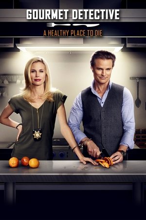 Watch Full Movie: The Gourmet Detective: A Healthy Place to Die (2015)