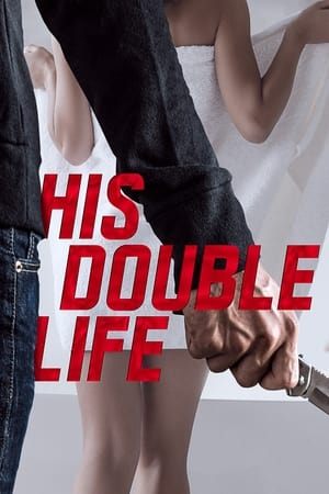 Watch Free His Double Life (2016)