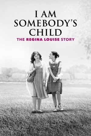 Watch Free I Am Somebodys Child: The Regina Louise Story (2019)