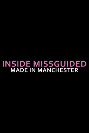 Watch Free Inside Missguided Made in Manchester (2020)