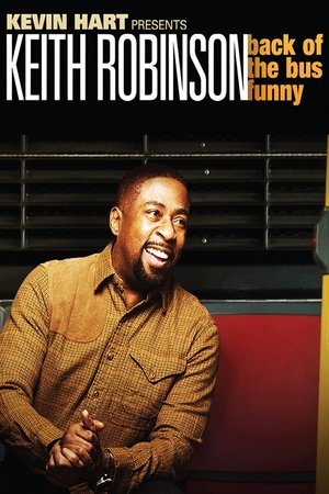 Watch Full Movie: Kevin Hart Presents: Keith Robinson Back of the Bus Funny (2014)