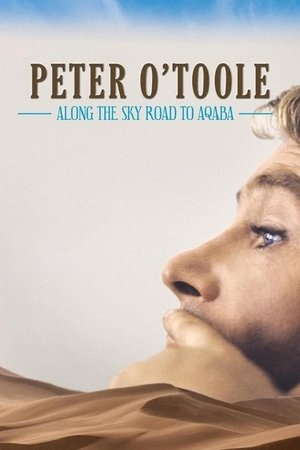 Watch Free PET E R OTOOLE Along the Sky Road to Aqaba (2022)