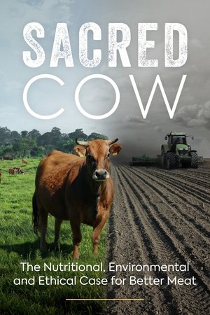 Watch Free Sacred Cow The Nutritional, Environmental and Ethical Case for Better Meat (2020)
