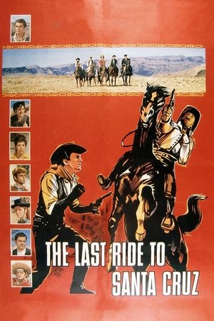 Watch Free The Last Ride to Santa Cruz (1964)