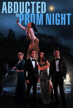 Watch Free Abducted on Prom Night (2023)