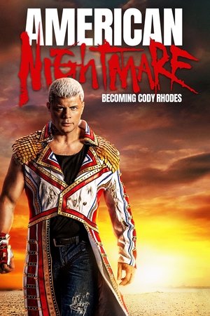 Watch Free American Nightmare Becoming Cody Rhodes (2023)