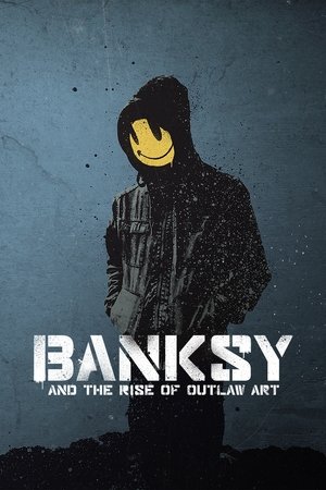 Watch Free Banksy and the Rise of Outlaw Art (2020)