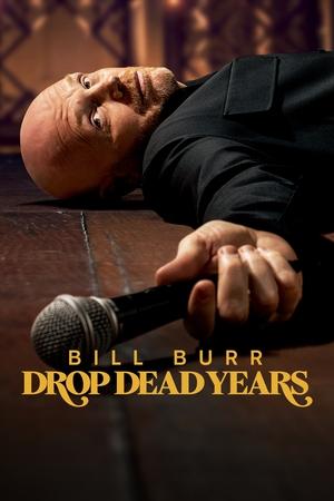 Watch Free Bill Burr Drop Dead Years (2025)