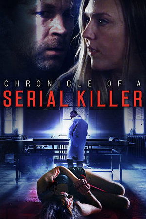 Watch Free Chronicle of a Serial Killer (2020)
