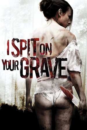 Watch Free I Spit on Your Grave (2010)
