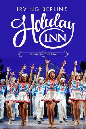 Watch Free Irving Berlins Holiday Inn The Broadway Musical (2017)