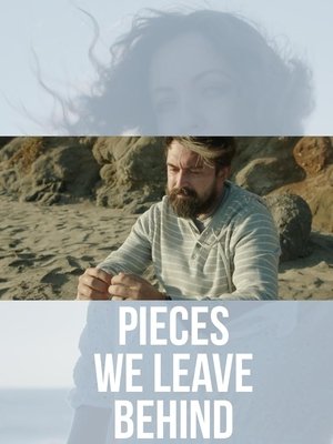 Watch Free Pieces We Leave Behind (2022)