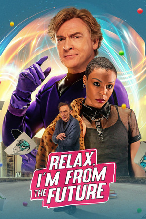 Watch Free Relax, Im from the Future (2023)