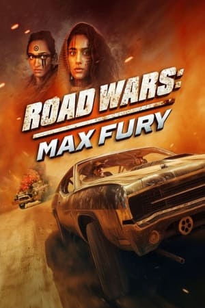 Watch Full Movie: Road Wars: Max Fury (2024)