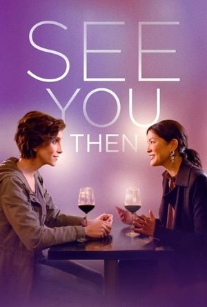Watch Free See You Then (2021)