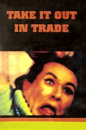 Watch Free Take It Out in Trade (1970)