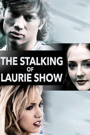 Watch Free The Stalking of Laurie Show (2000)