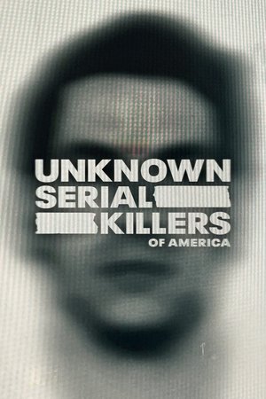 Watch Free Unknown Serial Killers of America (2025–)