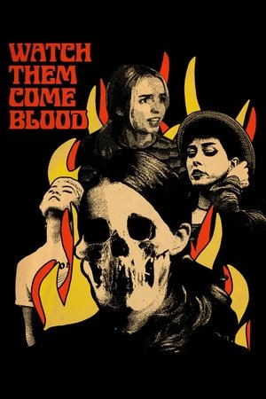 Watch Free Watch Them Come Blood (2024)