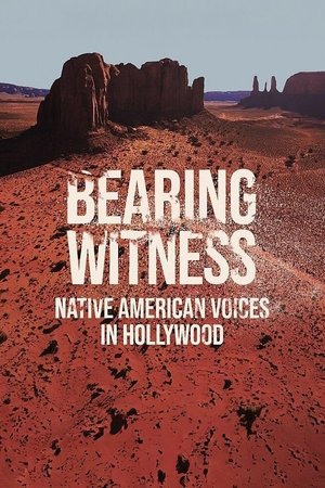 Watch Free Bearing Witness, Native American Voices in Hollywood (2024)